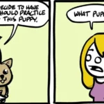 20 Channelate Comics That Turn Everyday Moments Sideways A man suggests raising a puppy before having children, while his partner reacts to the puppy-related reveal.