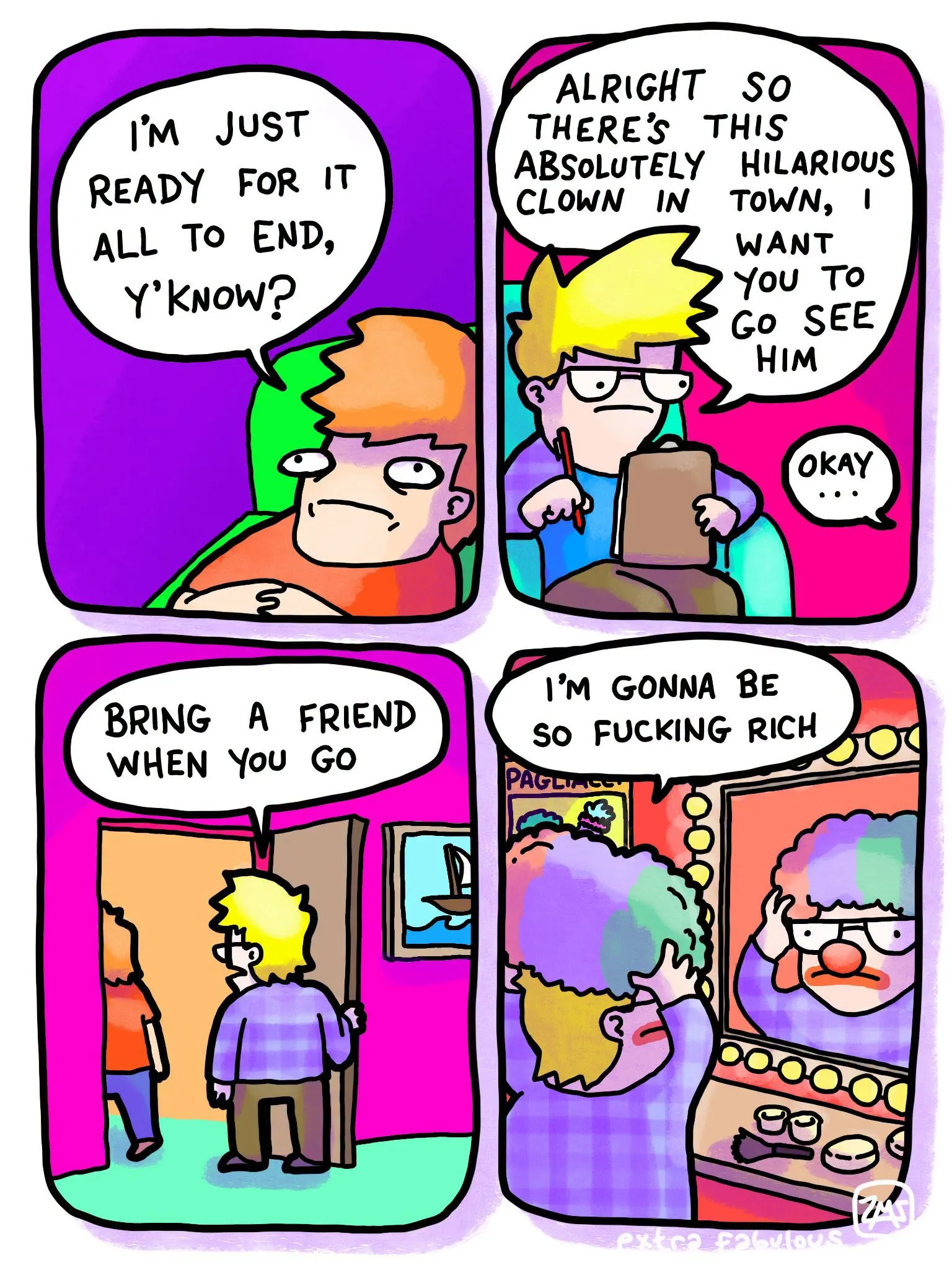 Four-panel comic in which a disillusioned character is sent to see a clown, then imagines the lucrative possibilities of becoming one.
