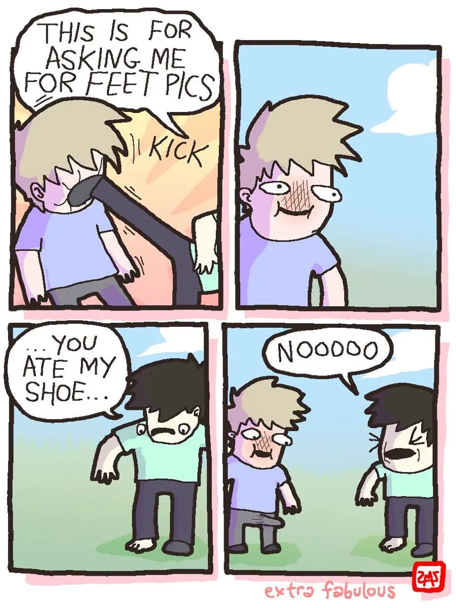 Four-panel comic about a person kicking someone who asks for feet pictures, followed by the realization that the person has eaten a shoe.