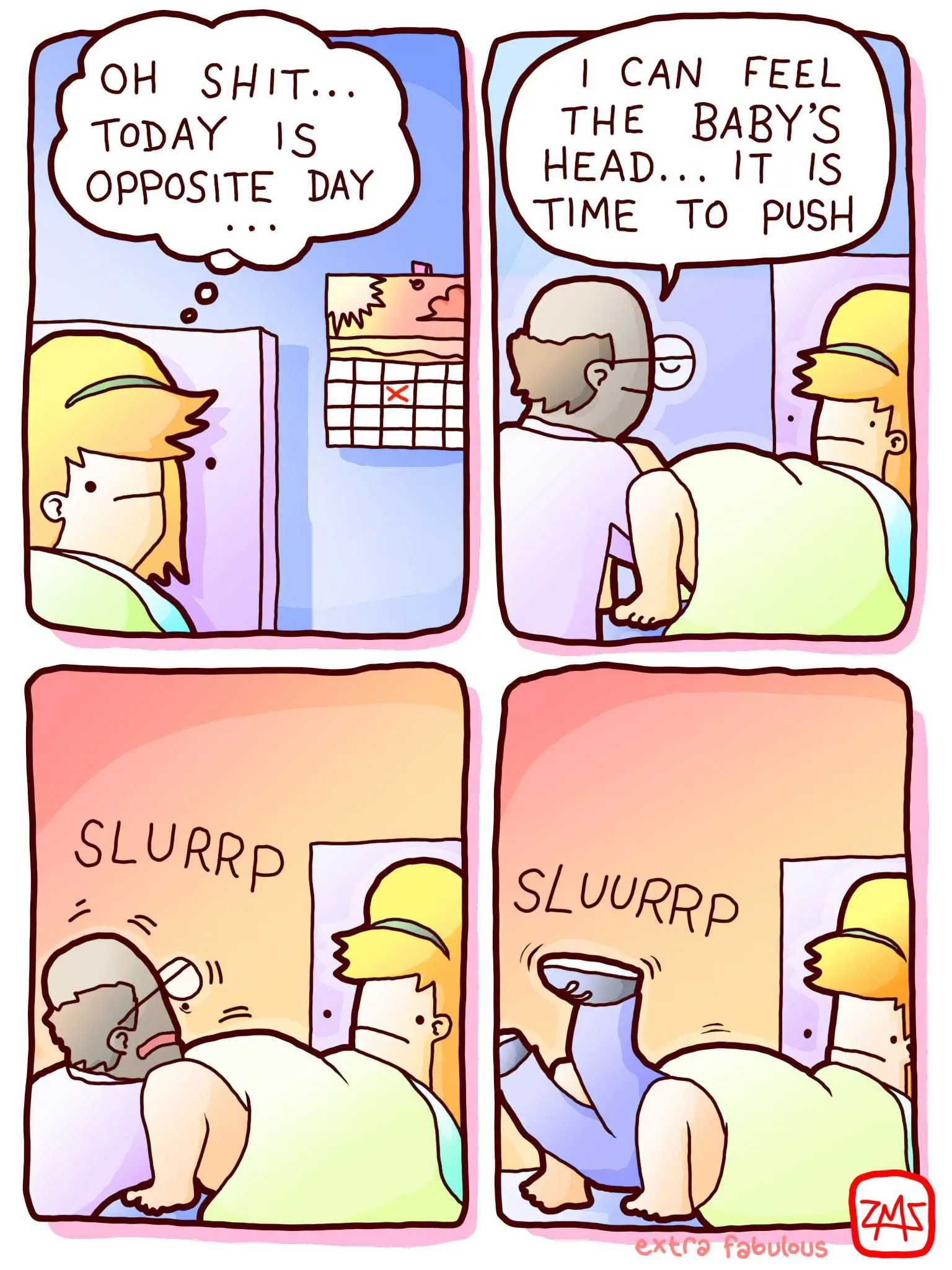 Four-panel comic begins with a character realizing it is Opposite Day, then reverses the expected childbirth scene with bizarre slurping sound effects.