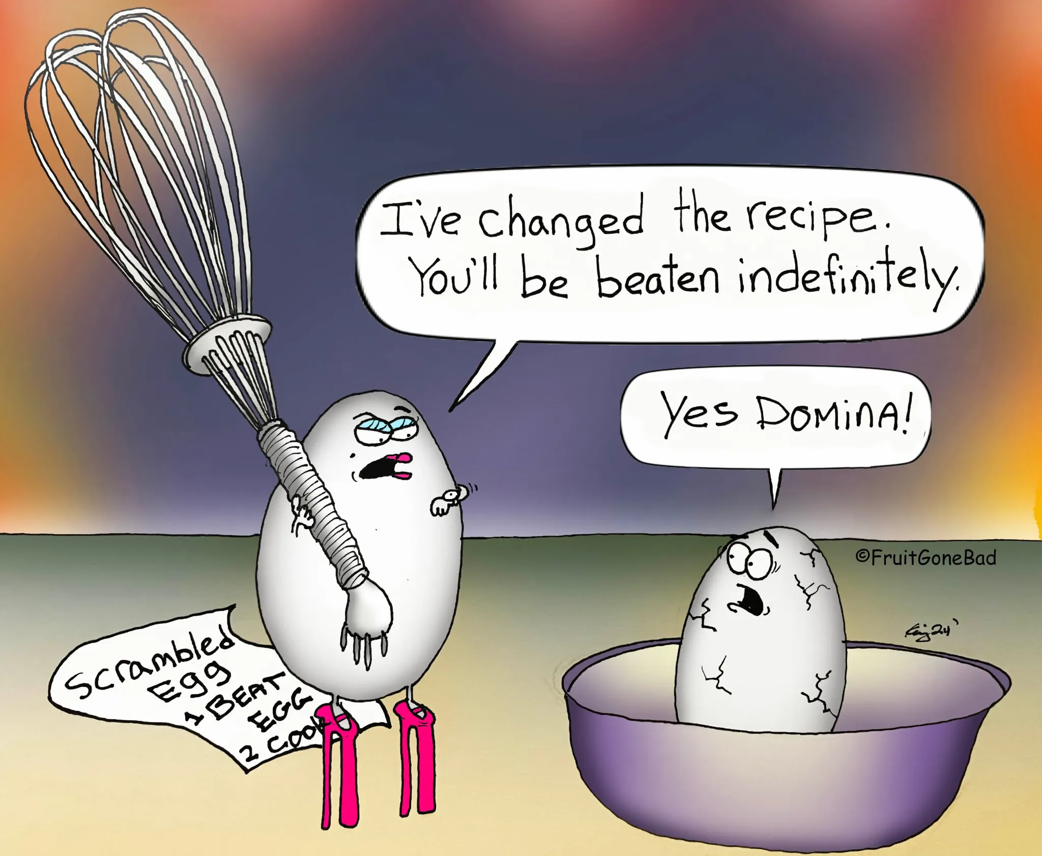 Fruit Gone Bad comic #17: an egg holding a whisk tells another egg in a bowl it will be beaten indefinitely.