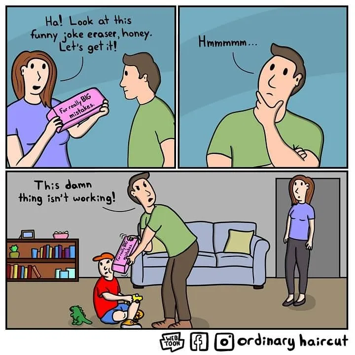 A couple tries a joke eraser advertised for big mistakes, but it does not remove the man's outburst in front of their child.