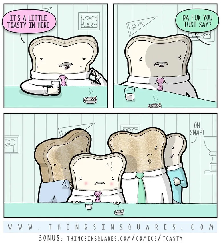 A personified slice of toast complains about feeling warm before other slices challenge the remark.