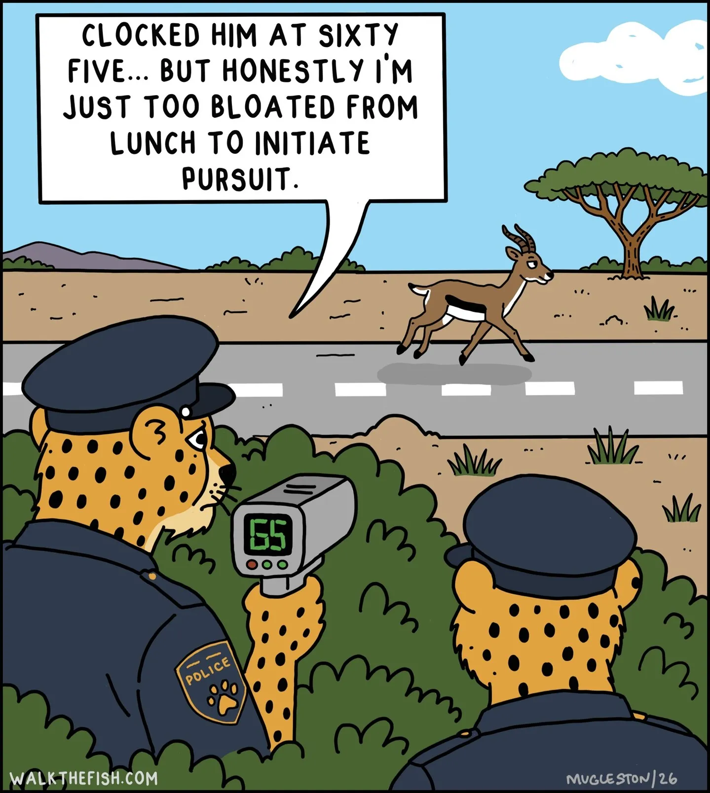 Walk the Fish Comic #20: Cheetah Speed Trap. Cheetah police discover lunch can slow down a pursuit.