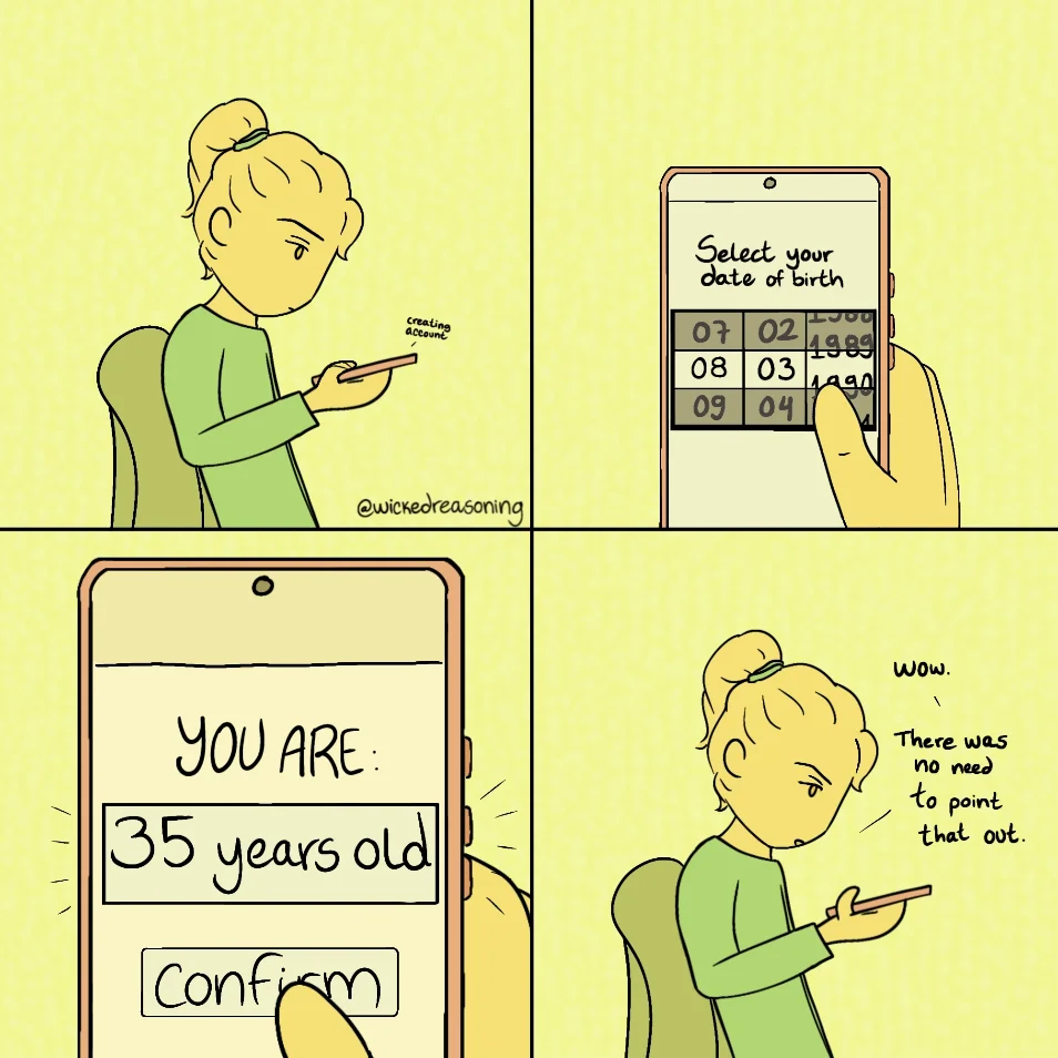 A woman enters her birth date into a phone, sees an age of 35, and objects that the app did not need to point it out.