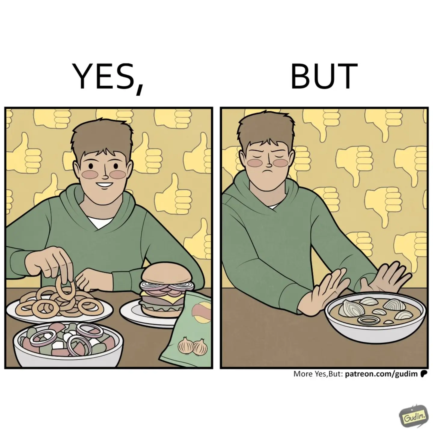 Two-panel Yes, But comic shows a man cheerfully adding onion rings and raw onion to a burger, then rejecting a bowl of onion soup.