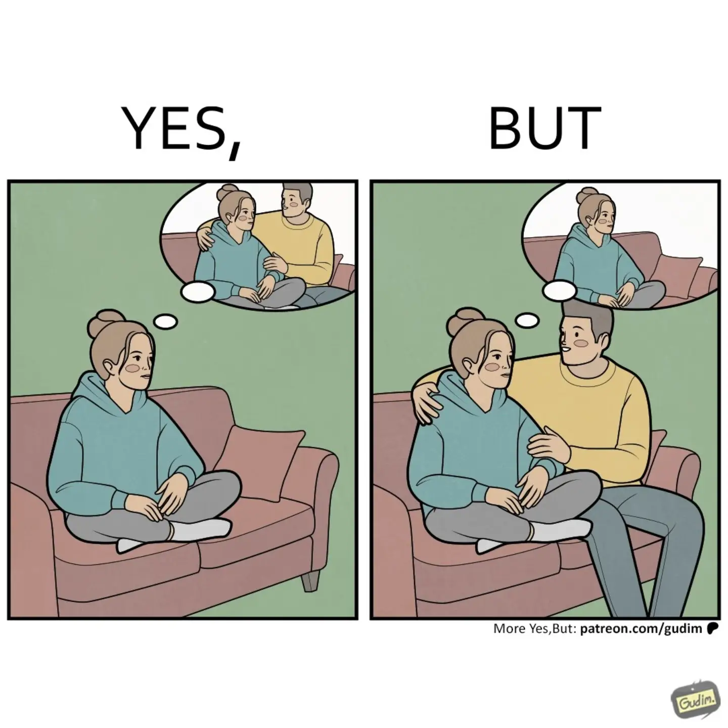Two-panel Yes, But comic contrasts a woman's imagined scene of being comforted on a sofa with the real couple sitting together as her thought bubble shows her alone.