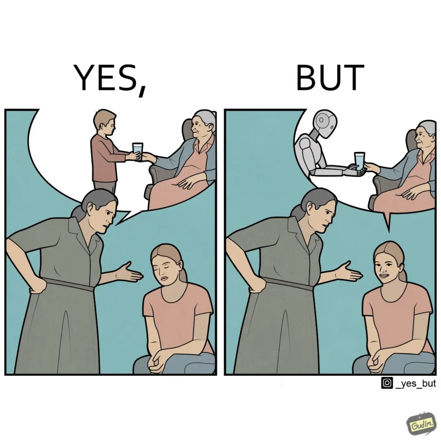 Two-panel Yes, But comic: a stern caretaker argues with a seated young woman while a thought bubble shows a child handing a drink to an older woman, then a robot doing the same.